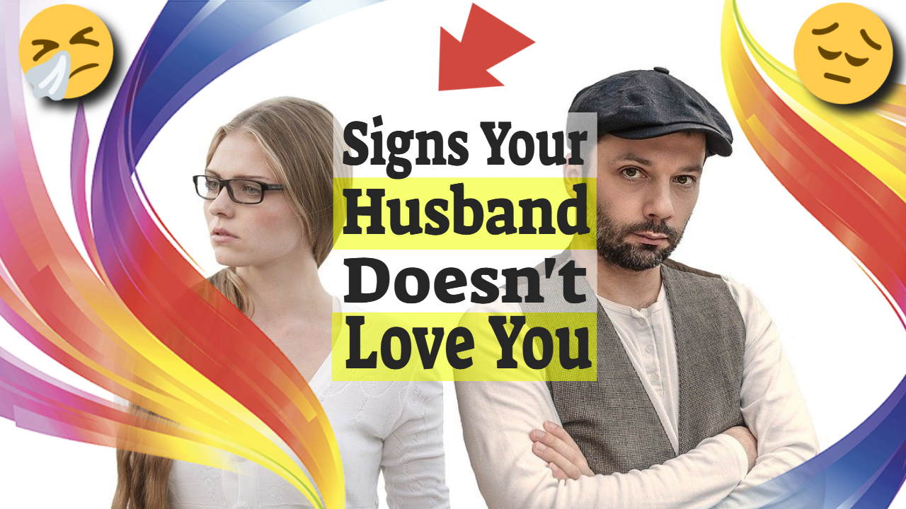 Image text: "Signs your husband doesn't love you".