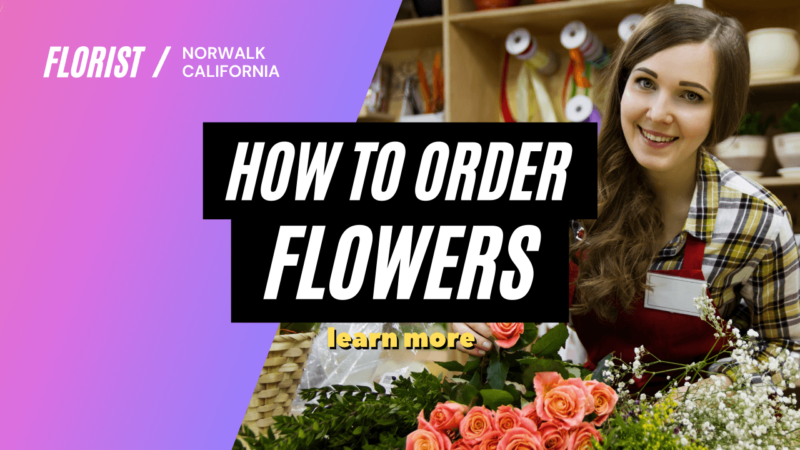 how to order flowers Norwalk, CA