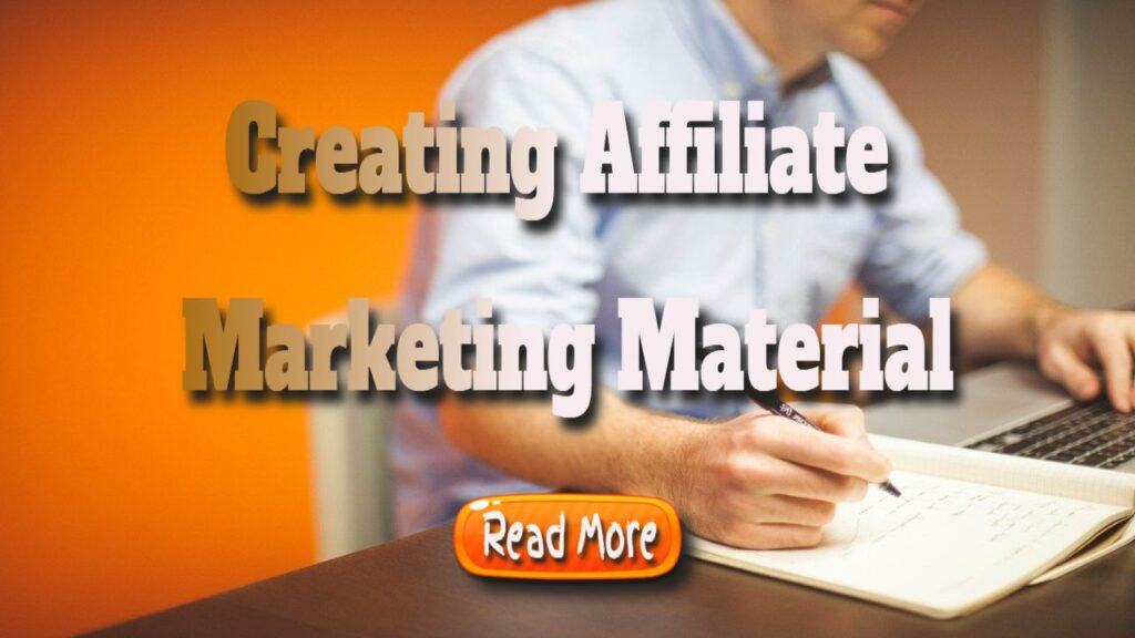 creating affiliate marketing material