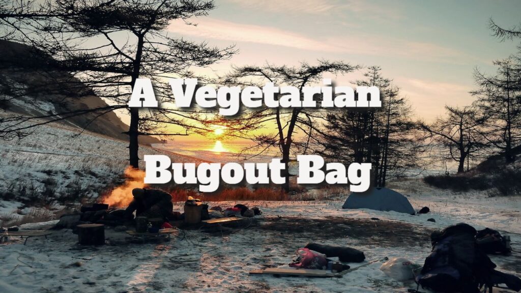 a vegetarian bugout bag
