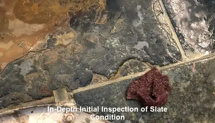 Comprehensive Initial Inspection of Slate Condition